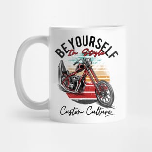 Be yourself in style,Custom culture, custom motorcycle, chopper bike, vintage motorcycle Mug